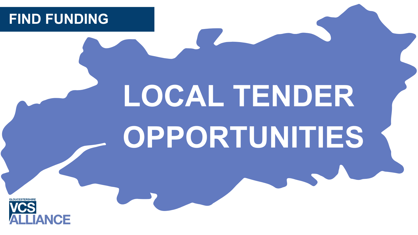 Words: 'Find Funding. Local Tender Opportunities' with outline map of the county of Gloucestershire in the background